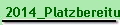 2014_Platzbereitung