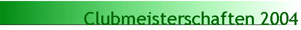 Clubmeisterschaften 2004