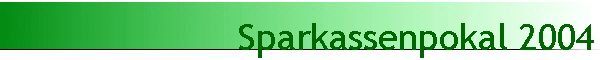 Sparkassenpokal 2004
